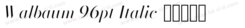 Walbaum 96pt Italic字体转换